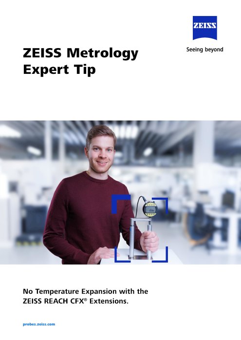 ZEISSMetrologyExpertTip_No Temperature Expansion with ZEISS REACH CFX Extensions_EN