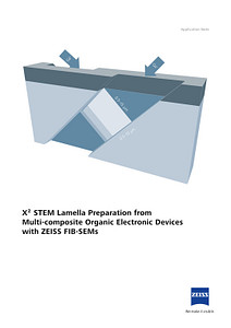 Vorschaubild von X² STEM Lamella Preparation from Multi-composite Organic Electronic Devices with ZEISS FIB-SEMs